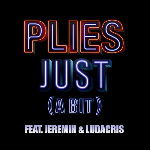 Just (A Bit) Plies feat. Jeremih, Ludacris