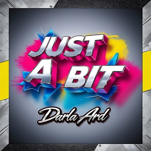 Just A Bit Darla Ard
