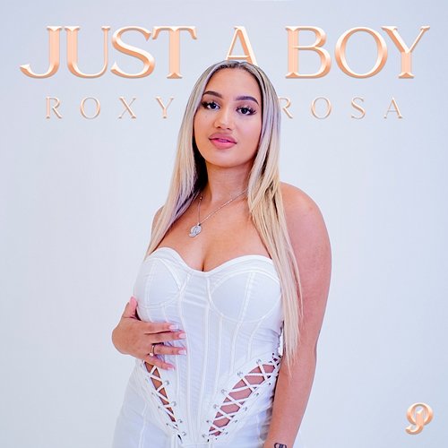 Just A Boy Roxy Rosa