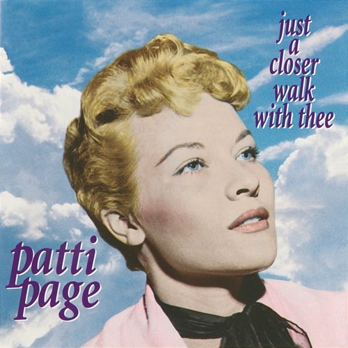 Just A Closer Walk With Thee Patti Page
