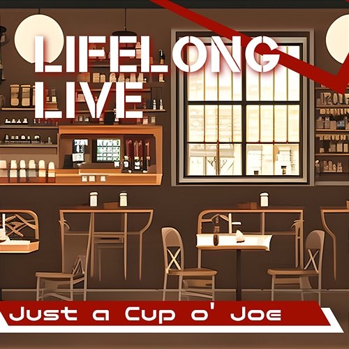 Just a Cup O' Joe Lifelong Live