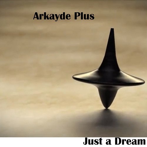 Just a Dream Arkayde Plus
