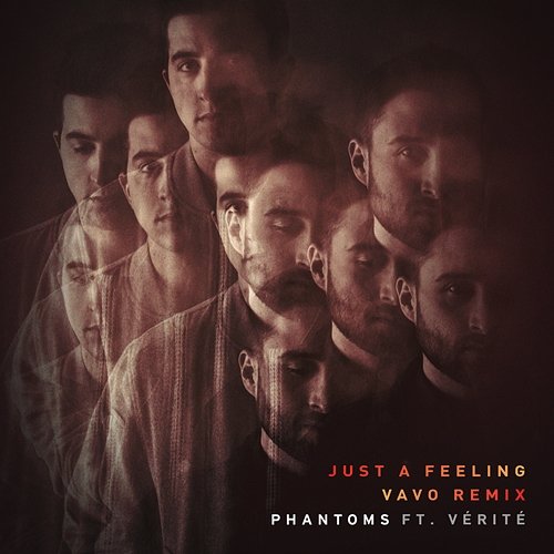 Just A Feeling Phantoms feat. Vérité