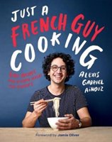 Just a French Guy Cooking Ainouz Alexis Gabriel