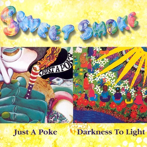 Just A Poke / Darkness To Light Sweet Smoke