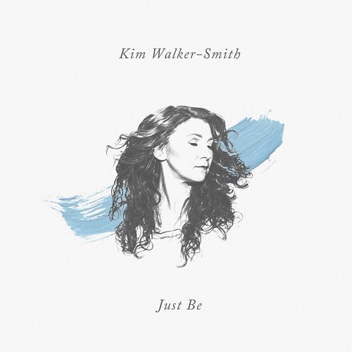 Just Be Kim Walker-Smith