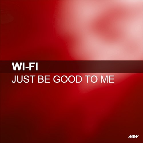 Just Be Good To Me Wi Fi