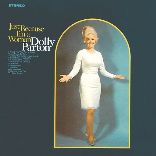 Just Because I'm A Woman Dolly Parton