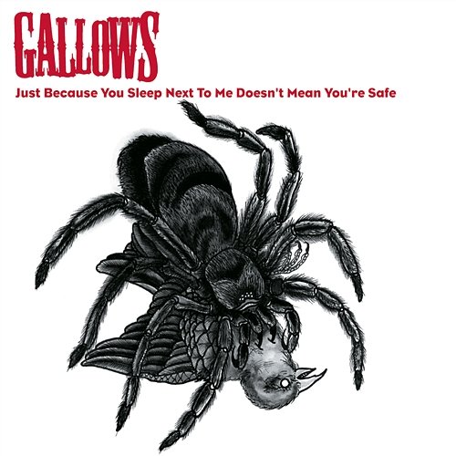 Just Because You Sleep Next To Me, Doesn't Mean You're Safe Gallows