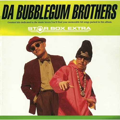 JUST BEGUN Da Bubblegum Brothers