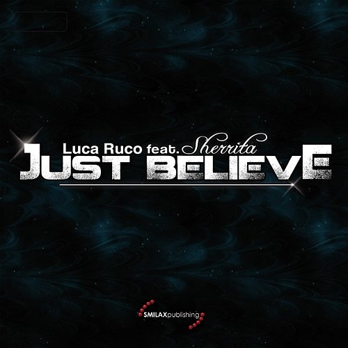 Just Believe Luca Ruco, Sherrita