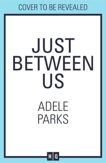 Just Between Us Adele Parks