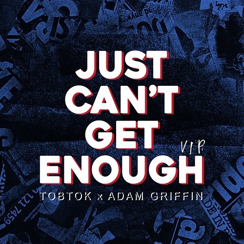 Just Can't Get Enough Tobtok & Adam Griffin