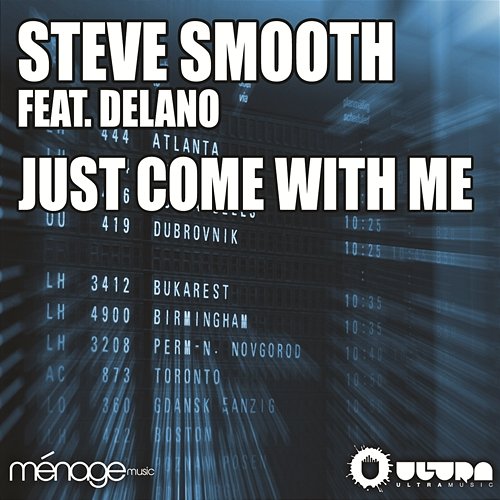 Just Come With Me Steve Smooth feat. Delano