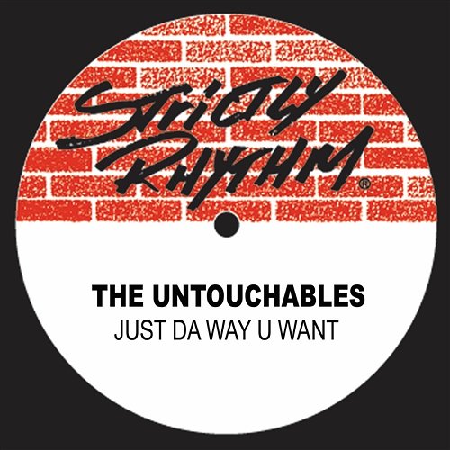 Just Da Way U Want The Untouchables