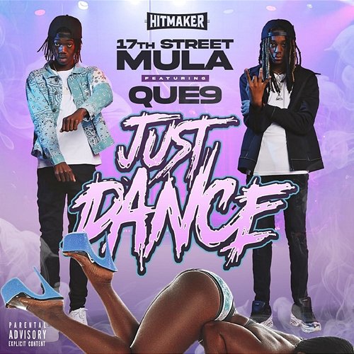 Just Dance 17th Street Mula feat. Que 9