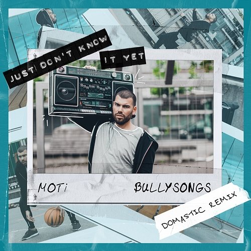 Just Don't Know It Yet MOTi feat. BullySongs
