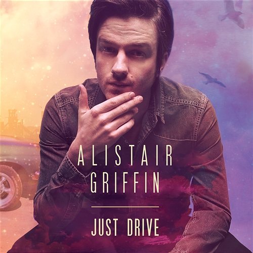 Just Drive Alistair Griffin