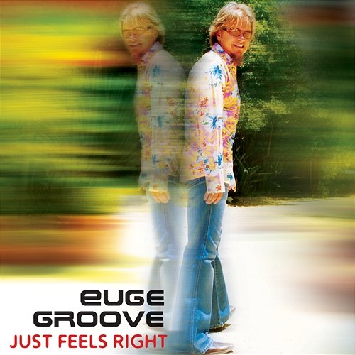 Just Feels Right Euge Groove