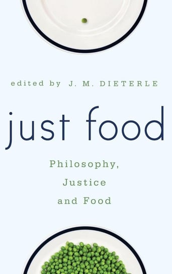 Just Food Rowman & Littlefield Publishing Group Inc