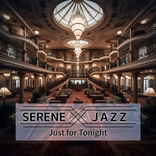 Just for Tonight Serene Jazz