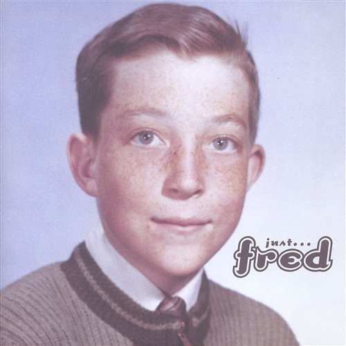 Just Fred Fred Schneider