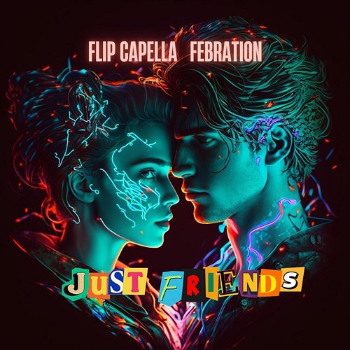 Just Friends Flip Capella, Febration
