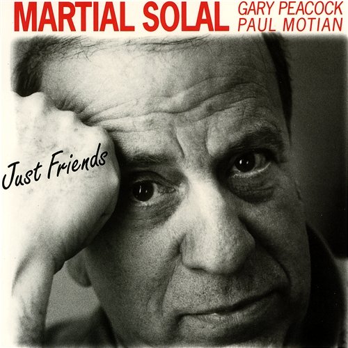 Just Friends (feat. Gary Peacock & Paul Motian) Martial Solal
