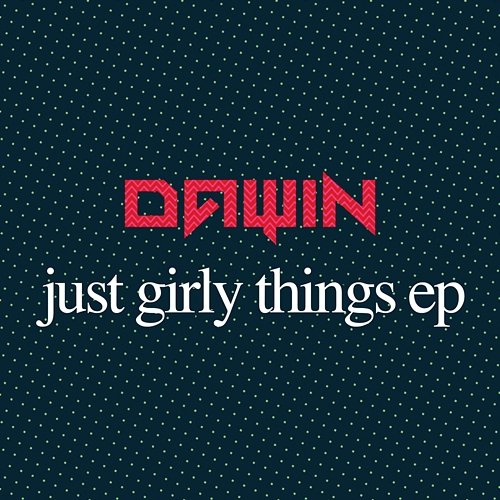 Just Girly Things Dawin