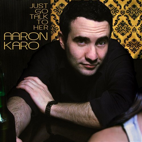 My Girlfriend's Friends Aaron Karo