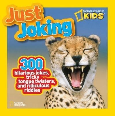 Just Joking. 300 Hilarious Jokes, Tricky Tongue Twisters, and Ridiculous Riddles Opracowanie zbiorowe