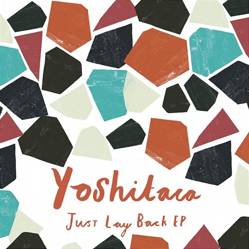Just Lay Back EP Yoshitaca
