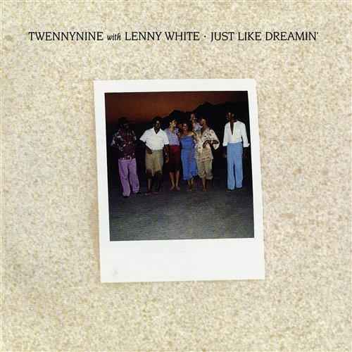 Just Like Dreamin' Twennynine With Lenny White