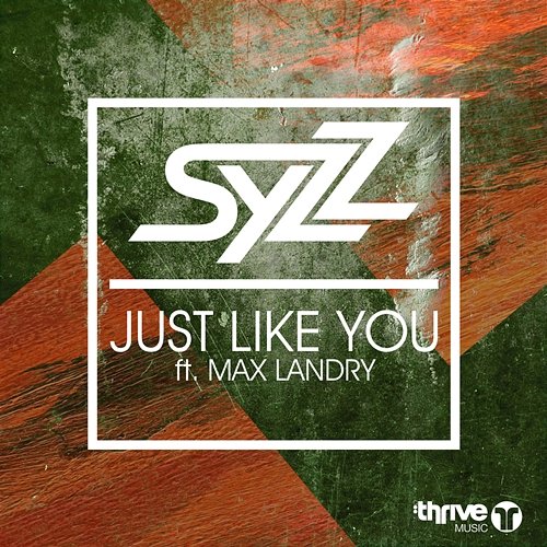 Just Like You Syzz feat. Max Landry