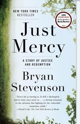 Just Mercy: A Story of Justice and Redemption Stevenson Bryan