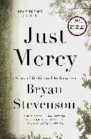 Just Mercy: A Story of Justice and Redemption Stevenson Bryan