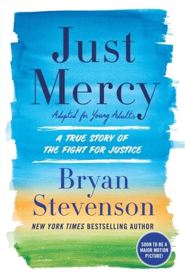 Just Mercy: A True Story of the Fight for Justice Stevenson Bryan
