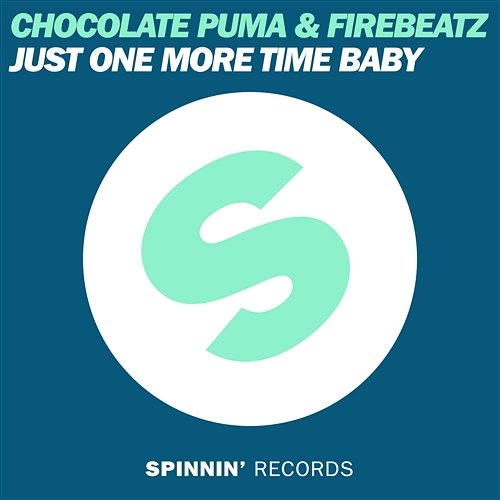 Just One More Time Baby Chocolate Puma & Firebeatz