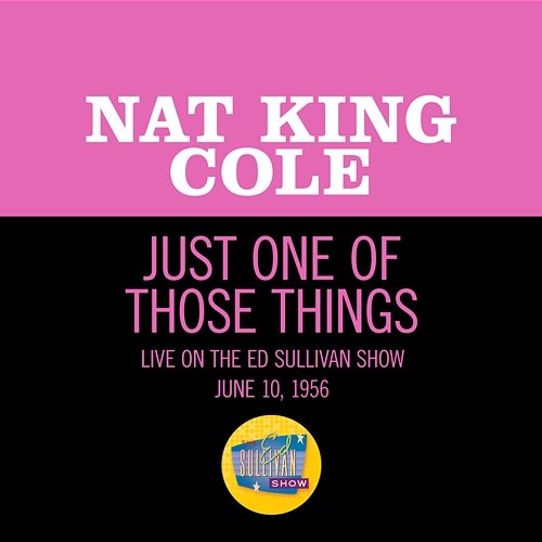 Just One Of Those Things Nat King Cole