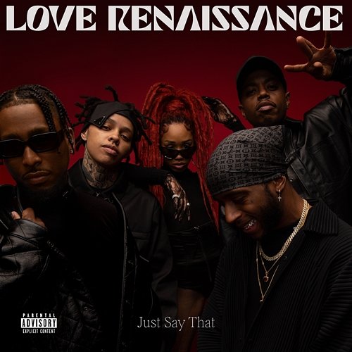 Just Say That Love Renaissance (LVRN), 6LACK, WESTSIDE BOOGIE feat. OMB Bloodbath, BRS Kash