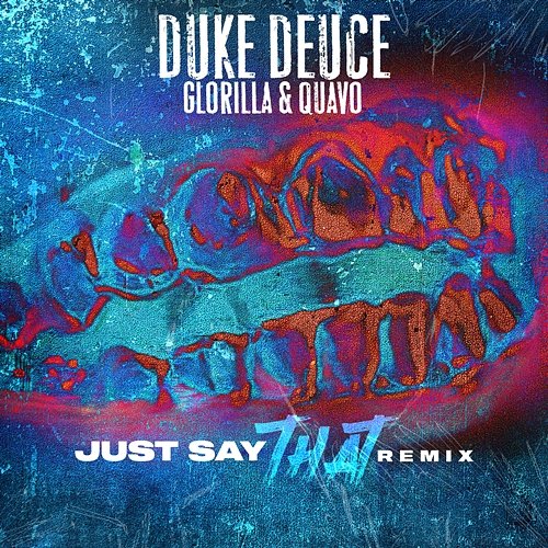 JUST SAY THAT Duke Deuce feat. Quavo, Glorilla