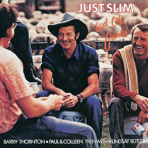 Just Slim With Old Friends Slim Dusty
