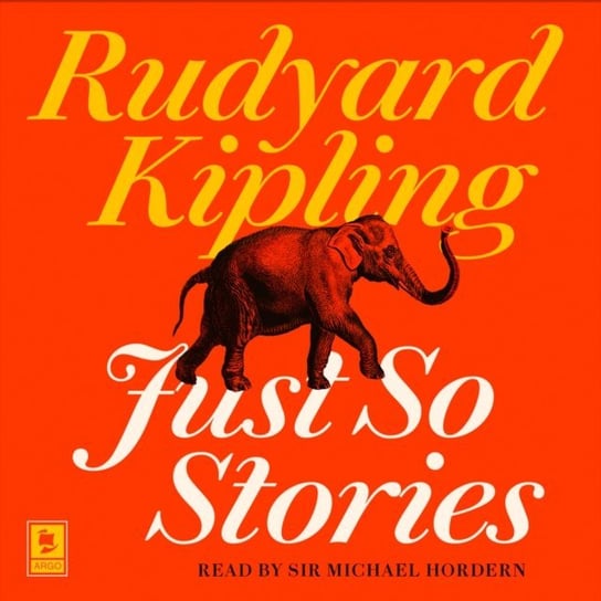Just So Stories (Argo Classics) Kipling Rudyard