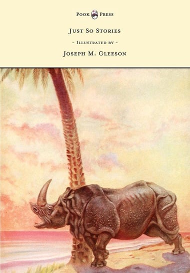 Just So Stories - Illustrated by Joseph M. Gleeson Kipling Rudyard