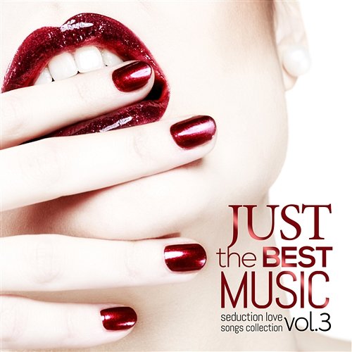 Just the Best Music Vol.3 Seduction Love Songs Collection Various Artists