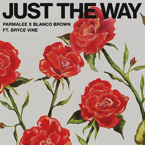 Just the Way Parmalee & Blanco Brown feat. Bryce Vine