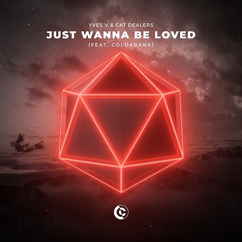 Just Wanna Be Loved Yves V & Cat Dealers feat. Coldabank