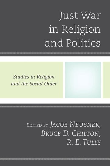 Just War in Religion and Politics Neusner Jacob