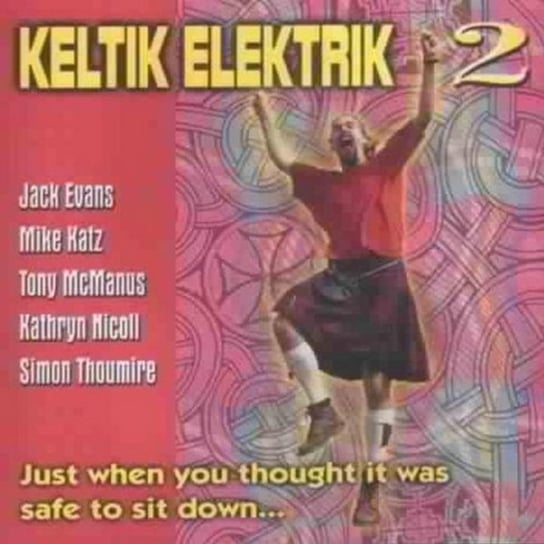 Just When You Thought Keltik Elektrik