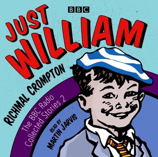 Just William. A Second BBC Radio Collection Crompton Richmal